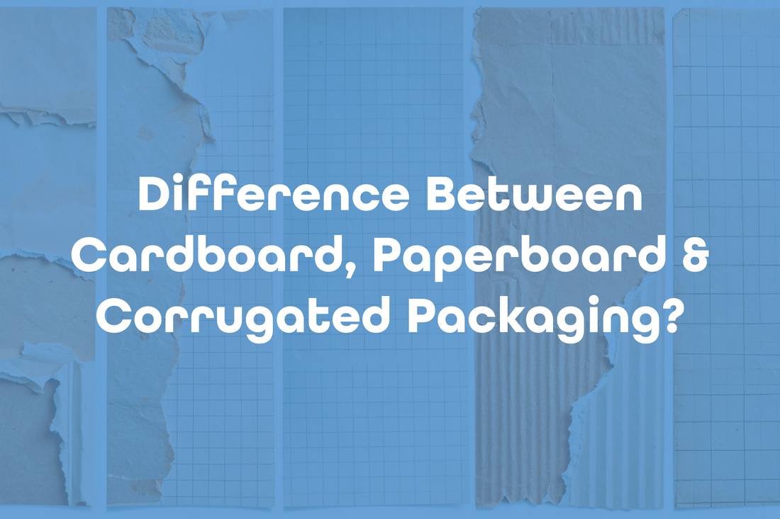 What Is the Difference Between Cardboard, Paperboard, and Corrugated Packaging?